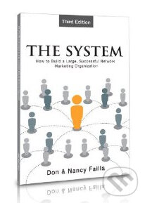 Kniha: The System: How to Build a Large, Successful Network Organization (Don Failla a Nancy Failla). Sound Concepts, 2010 Kniha: The System: How to Build a Large, Successful Network Organization (Don Failla a Nancy Failla). Sound Concepts, 2010