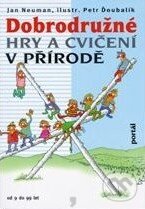 Kniha: Dobrodružné hry a cvičení v přírodě (Jan Neuman). Portál, 2011 Kniha: Dobrodružné hry a cvičení v přírodě (Jan Neuman). Portál, 2011