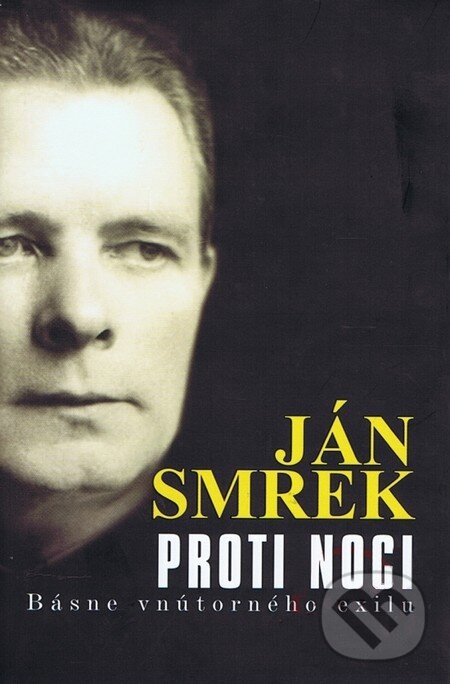 Kniha: Proti noci (Ján Smrek). Elán, 2010 Kniha: Proti noci (Ján Smrek). Elán, 2010