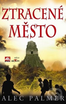 Kniha: Ztracené město (Alec Palmer). Alpress, 2011 Kniha: Ztracené město (Alec Palmer). Alpress, 2011