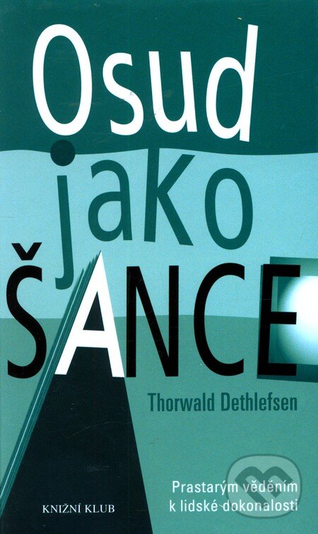 Kniha: Osud jako šance (Thorwald Dethlefsen). Knižní klub, 2010 Kniha: Osud jako šance (Thorwald Dethlefsen). Knižní klub, 2010