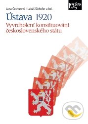 Kniha: Ústava 1920 (Jana Čechurová, Lukáš Šlehofer a kolektiv). Leges, 2011 Kniha: Ústava 1920 (Jana Čechurová, Lukáš Šlehofer a kolektiv). Leges, 2011