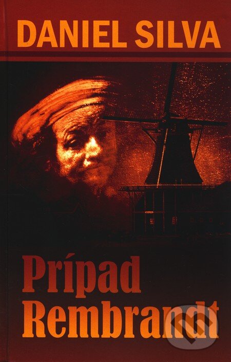 Kniha: Prípad Rembrandt (Daniel Silva). Slovenský spisovateľ, 2011 Kniha: Prípad Rembrandt (Daniel Silva). Slovenský spisovateľ, 2011