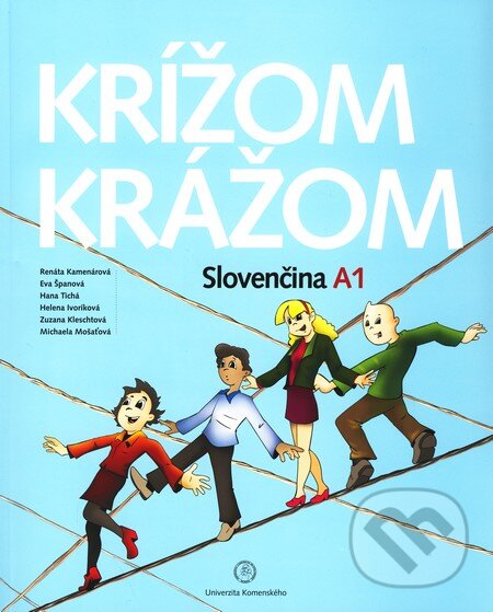 Kniha: Krížom krážom - Slovenčina A1 (Renáta Kamenárová a kolektív). Studia Academica Slovaca, 2007 Kniha: Krížom krážom - Slovenčina A1 (Renáta Kamenárová a kolektív). Studia Academica Slovaca, 2007