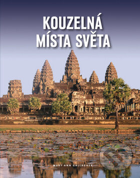 Kniha: Kouzelná místa světa (Mary-Ann Gallagher). Ottovo nakladatelství, 2010 Kniha: Kouzelná místa světa (Mary-Ann Gallagher). Ottovo nakladatelství, 2010