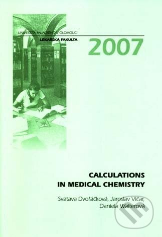 Kniha: Calculations in Medical Chemistry (Svatava Dvořáčková a kolektiv). Univerzita Palackého v Olomouci, 2007 Kniha: Calculations in Medical Chemistry (Svatava Dvořáčková a kolektiv). Univerzita Palackého v Olomouci, 2007