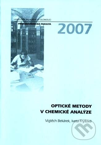 Kniha: Optické metody v chemické analýze (Iveta Fryšová a Vojtěch Bekárek). Univerzita Palackého v Olomouci, 2007 Kniha: Optické metody v chemické analýze (Iveta Fryšová a Vojtěch Bekárek). Univerzita Palackého v Olomouci, 2007
