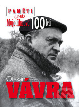 Kniha: Paměti aneb Moje filmové 100letí (Otakar Vávra). BVD, 2011 Kniha: Paměti aneb Moje filmové 100letí (Otakar Vávra). BVD, 2011