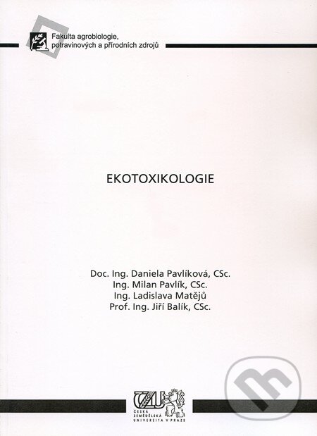 Kniha: Ekotoxikologie (Daniela Pavlíková a kolektív). Česká zemědělská univerzita v Praze, 2008 Kniha: Ekotoxikologie (Daniela Pavlíková a kolektív). Česká zemědělská univerzita v Praze, 2008
