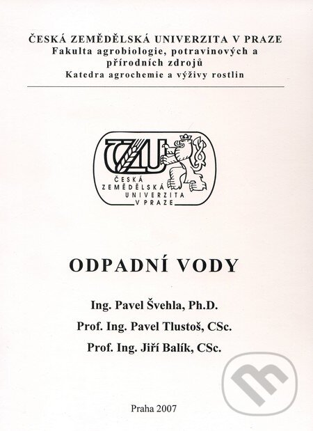 Kniha: Odpadní vody (Jiří Balík, Pavel Švehla a Pavel Tlustoš). Česká zemědělská univerzita v Praze, 2007 Kniha: Odpadní vody (Jiří Balík, Pavel Švehla a Pavel Tlustoš). Česká zemědělská univerzita v Praze, 2007