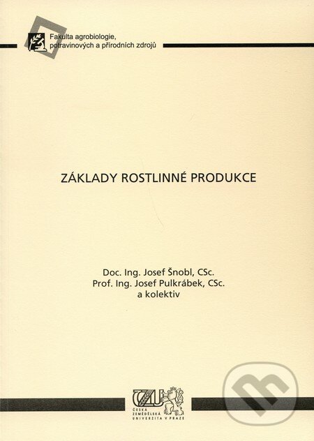 Kniha: Základy rostlinné produkce (Josef Pulkrábek, Josef Šnobl a kolektiv). Česká zemědělská univerzita v Praze, 2010 Kniha: Základy rostlinné produkce (Josef Pulkrábek, Josef Šnobl a kolektiv). Česká zemědělská univerzita v Praze, 2010