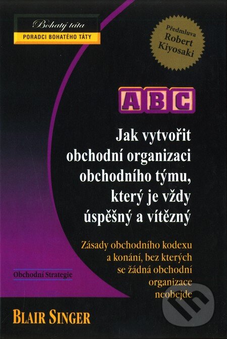 Kniha: Jak vytvořit obchodní organizaci obchodního týmu, který je vždy úspěšný a vítězný (Singer Blair). Pragma, 2011 Kniha: Jak vytvořit obchodní organizaci obchodního týmu, který je vždy úspěšný a vítězný (Singer Blair). Pragma, 2011