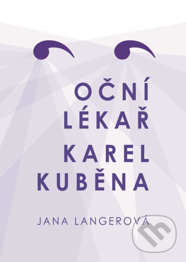 Kniha: Oční lékař Karel Kuběna (Jana Langerová). Martin Leschinger-FLÉTNA, 2021 Kniha: Oční lékař Karel Kuběna (Jana Langerová). Martin Leschinger-FLÉTNA, 2021