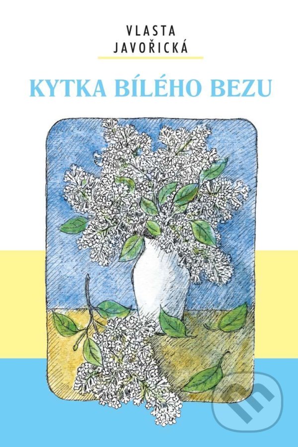 Kniha: Kytka bílého bezu (Vlasta Javořická). Akcent, 2021 Kniha: Kytka bílého bezu (Vlasta Javořická). Akcent, 2021