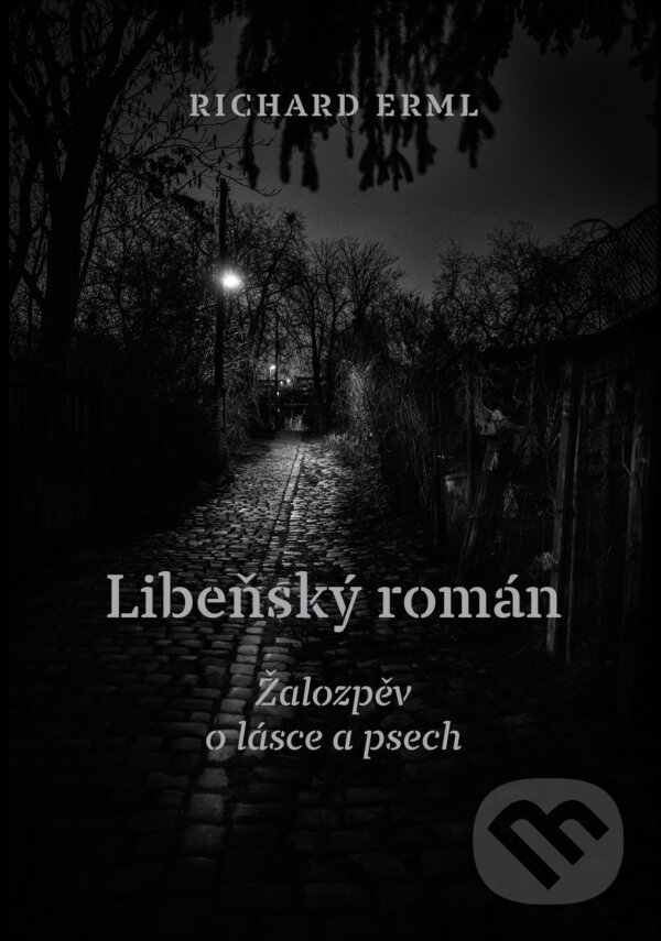 E-kniha: Libeňský román (Richard Erml). Druhé město, 2021 E-kniha: Libeňský román (Richard Erml). Druhé město, 2021