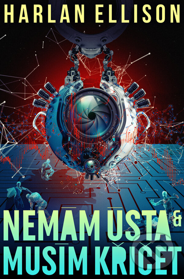 E-kniha: Nemám ústa a musím křičet (Harlan Ellison). Fobos, 2020 E-kniha: Nemám ústa a musím křičet (Harlan Ellison). Fobos, 2020