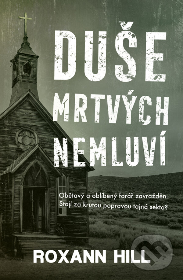 E-kniha: Duše mrtvých nemluví (Roxann Hill). Vendeta, 2020 E-kniha: Duše mrtvých nemluví (Roxann Hill). Vendeta, 2020