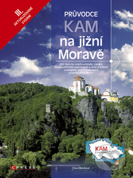 Kniha: Kam na Jižní Moravě (Eva Obůrková). Computer Press, 2011 Kniha: Kam na Jižní Moravě (Eva Obůrková). Computer Press, 2011