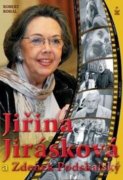 Kniha: Jiřina Jirásková a Zdeněk Podskalský (Robert Rohál). Petrklíč, 2011 Kniha: Jiřina Jirásková a Zdeněk Podskalský (Robert Rohál). Petrklíč, 2011