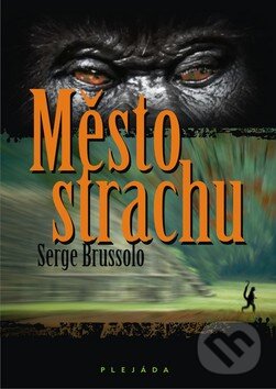 Kniha: Město strachu (Serge Brussolo). Plejáda, 2011 Kniha: Město strachu (Serge Brussolo). Plejáda, 2011