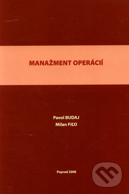 Kniha: Manažment operácií (Milan Fiľo a Pavol Budaj). Vydavateľstvo Michala Vaška, 2008 Kniha: Manažment operácií (Milan Fiľo a Pavol Budaj). Vydavateľstvo Michala Vaška, 2008