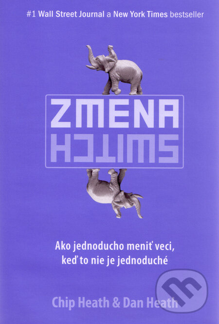 Kniha: Zmena (Chip Heath a Dan Heath). Eastone Books, 2011 Kniha: Zmena (Chip Heath a Dan Heath). Eastone Books, 2011