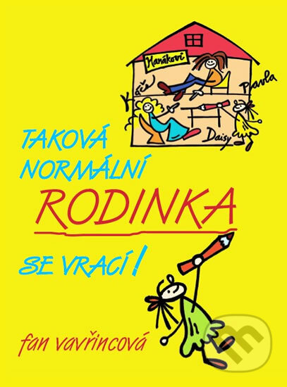 Kniha: Taková normální rodinka se vrací (Fan Vavřincová). XYZ, 2011 Kniha: Taková normální rodinka se vrací (Fan Vavřincová). XYZ, 2011