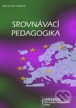 Kniha: Srovnávací pedagogika (Miroslava Váňová). Univerzita J.A. Komenského Praha, 2009 Kniha: Srovnávací pedagogika (Miroslava Váňová). Univerzita J.A. Komenského Praha, 2009