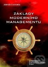 Kniha: Základy moderního managementu (Zdeněk Častorál). Univerzita J.A. Komenského Praha, 2009 Kniha: Základy moderního managementu (Zdeněk Častorál). Univerzita J.A. Komenského Praha, 2009