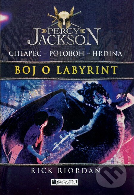 Kniha: Percy Jackson 4: Boj o labyrint (Rick Riordan). Fragment, 2011 Kniha: Percy Jackson 4: Boj o labyrint (Rick Riordan). Fragment, 2011
