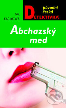 Kniha: Abchazský med (Eva Kačírková). Moba, 2011 Kniha: Abchazský med (Eva Kačírková). Moba, 2011