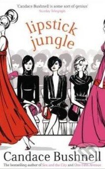 Kniha: Lipstick Jungle (Candace Bushnell). Abacus, 2009 Kniha: Lipstick Jungle (Candace Bushnell). Abacus, 2009