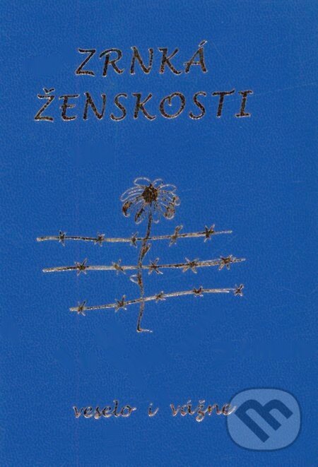 Kniha: Zrnká ženskosti (Poradca s.r.o.). Poradca s.r.o. Kniha: Zrnká ženskosti (Poradca s.r.o.). Poradca s.r.o.