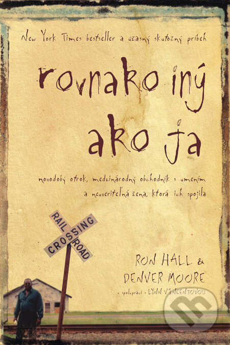 Kniha: Rovnako iný ako ja (Denver Moore a Ron Hall). Kumran, 2011 Kniha: Rovnako iný ako ja (Denver Moore a Ron Hall). Kumran, 2011