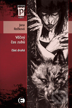 Kniha: Věčný čas zubů (Část druhá) (Jana Rečková). Epocha Kniha: Věčný čas zubů (Část druhá) (Jana Rečková). Epocha