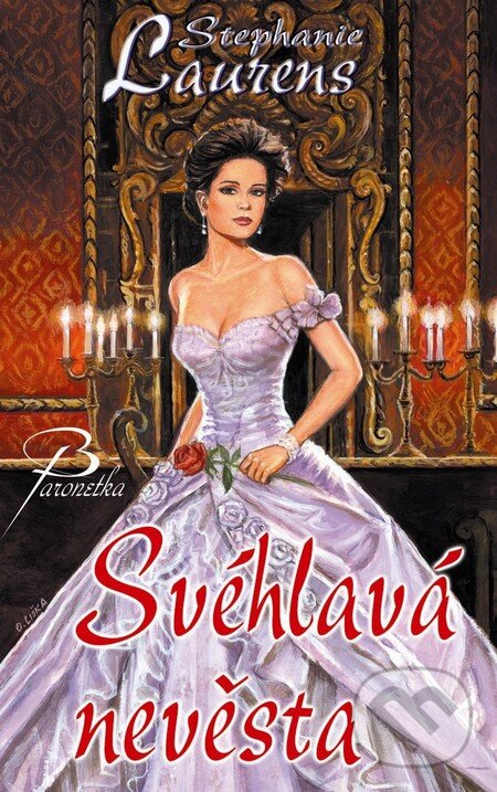 Kniha: Svéhlavá nevěsta (Stephanie Laurens). Baronet, 2011 Kniha: Svéhlavá nevěsta (Stephanie Laurens). Baronet, 2011