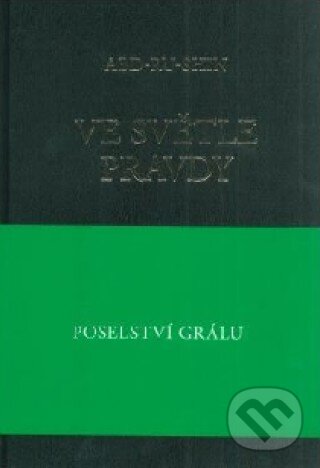 Kniha: Ve světle pravdy - Poselství Grálu (Abd-ru-shin). Integrál Kniha: Ve světle pravdy - Poselství Grálu (Abd-ru-shin). Integrál