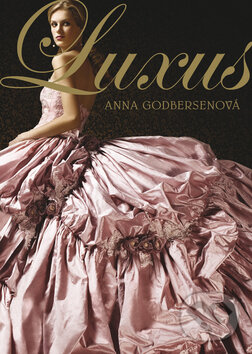 Kniha: Luxus (Anna Godbersen). BB/art, 2011 Kniha: Luxus (Anna Godbersen). BB/art, 2011