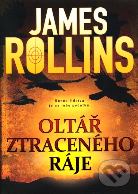 Kniha: Oltář ztraceného ráje (James Rollins). BB/art, 2011 Kniha: Oltář ztraceného ráje (James Rollins). BB/art, 2011