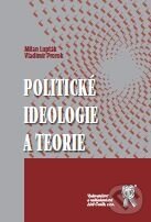 Kniha: Politické ideologie a teorie (Milan Lupták a Vladimír Prorok). Aleš Čeněk, 2010 Kniha: Politické ideologie a teorie (Milan Lupták a Vladimír Prorok). Aleš Čeněk, 2010