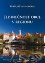 Kniha: Jedinečnost obce v regionu (Ivan Jáč a kolektív). Professional Publishing, 2011 Kniha: Jedinečnost obce v regionu (Ivan Jáč a kolektív). Professional Publishing, 2011