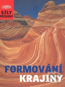 Kniha: Síly přírody: Formování krajiny (Daniel Gilpin). Reader´s Digest Výběr, 2011 Kniha: Síly přírody: Formování krajiny (Daniel Gilpin). Reader´s Digest Výběr, 2011
