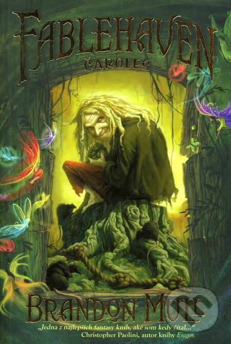 Kniha: Fablehaven: Čaroles (Brandon Mull). Fortuna Libri, 2011 Kniha: Fablehaven: Čaroles (Brandon Mull). Fortuna Libri, 2011
