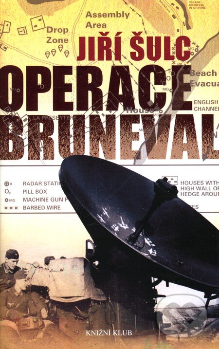 Kniha: Operace Bruneval (Jiří Šulc). Knižní klub, 2008 Kniha: Operace Bruneval (Jiří Šulc). Knižní klub, 2008