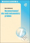 Kniha: Nezamestnanosť ako makroekonomický problém (Marta Martincová). Wolters Kluwer (Iura Edition), 2005 Kniha: Nezamestnanosť ako makroekonomický problém (Marta Martincová). Wolters Kluwer (Iura Edition), 2005