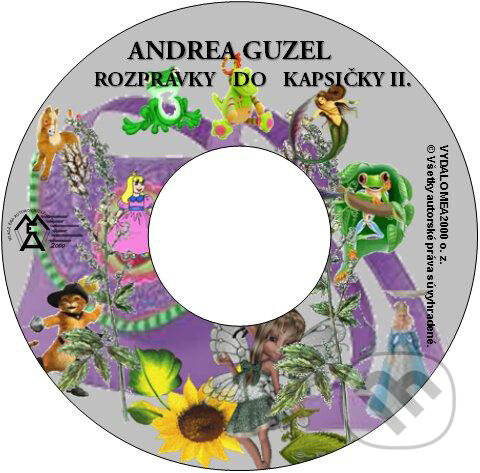 Rozprávky do kapsičky II. (e-book v .doc a .html verzii) (Andrea Guzel). MEA2000, 2011 Rozprávky do kapsičky II. (e-book v .doc a .html verzii) (Andrea Guzel). MEA2000, 2011