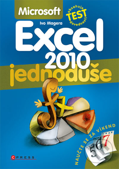 Kniha: Microsoft Excel 2010 (Ivo Magera). Computer Press, 2011 Kniha: Microsoft Excel 2010 (Ivo Magera). Computer Press, 2011