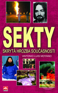 Kniha: Sekty (Moyano Antonio Luis). Alpress, 2011 Kniha: Sekty (Moyano Antonio Luis). Alpress, 2011