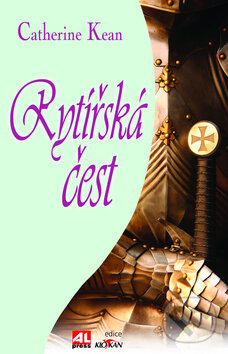 Kniha: Rytířská čest (Catherine Kean). Alpress, 2011 Kniha: Rytířská čest (Catherine Kean). Alpress, 2011