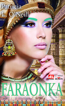 Kniha: Faraonka (Patricia L. O'Neill). Alpress, 2011 Kniha: Faraonka (Patricia L. O'Neill). Alpress, 2011